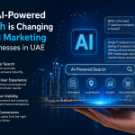 How AI-Powered Search is Changing Digital Marketing for Businesses in UAE
